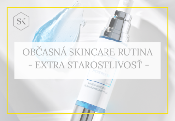 Občasná skincare rutina: Čas na spomalenie a selfcare